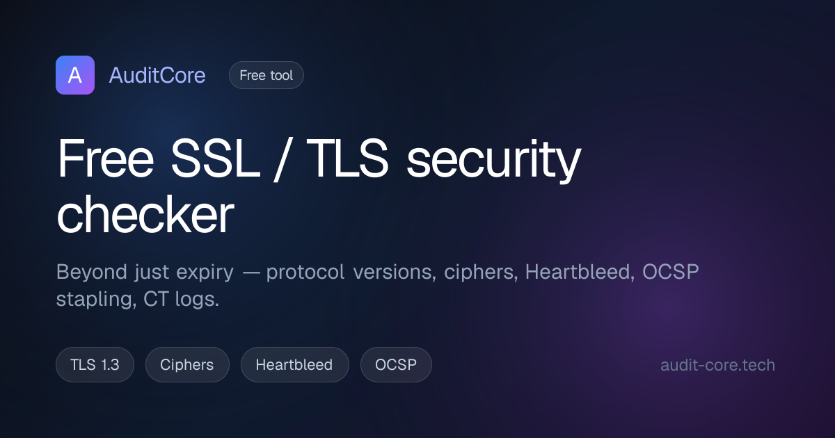 Free SSL / TLS Checker — Cert validity, ciphers, Heartbleed | AuditCore