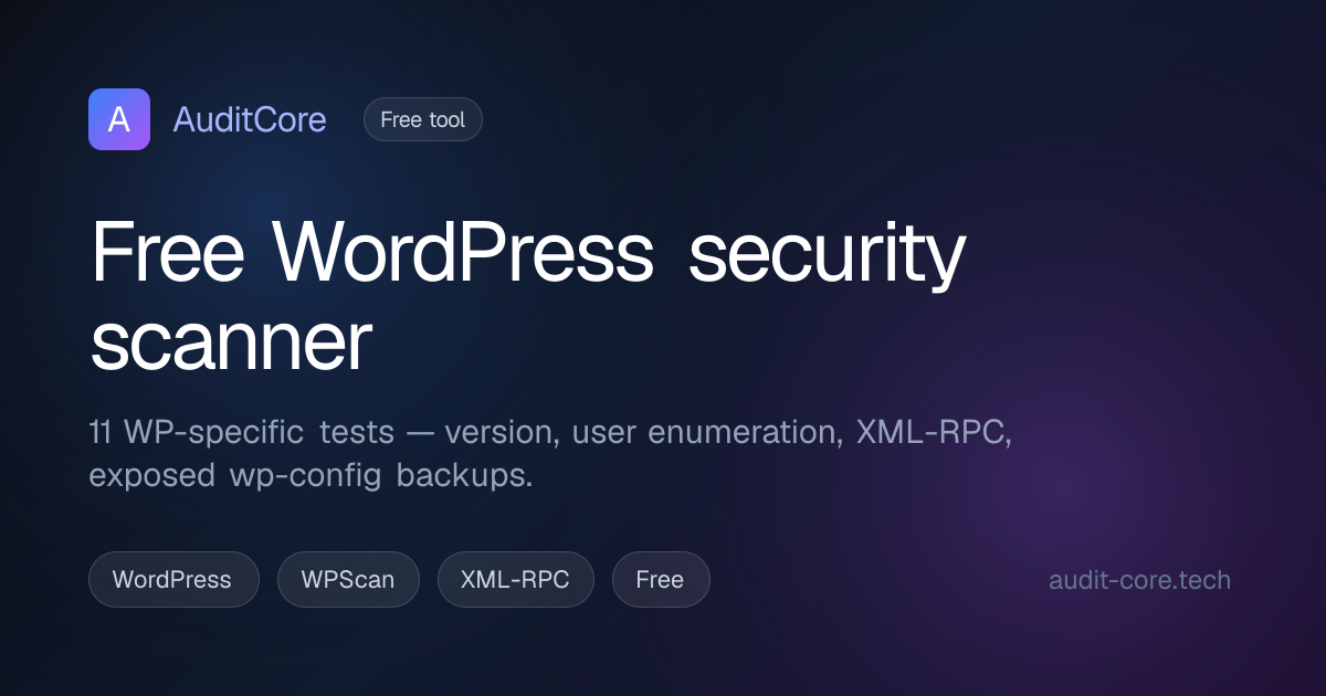 WordPress Security Scanner — 11 Checks Every WP Site Must Pass | AuditCore